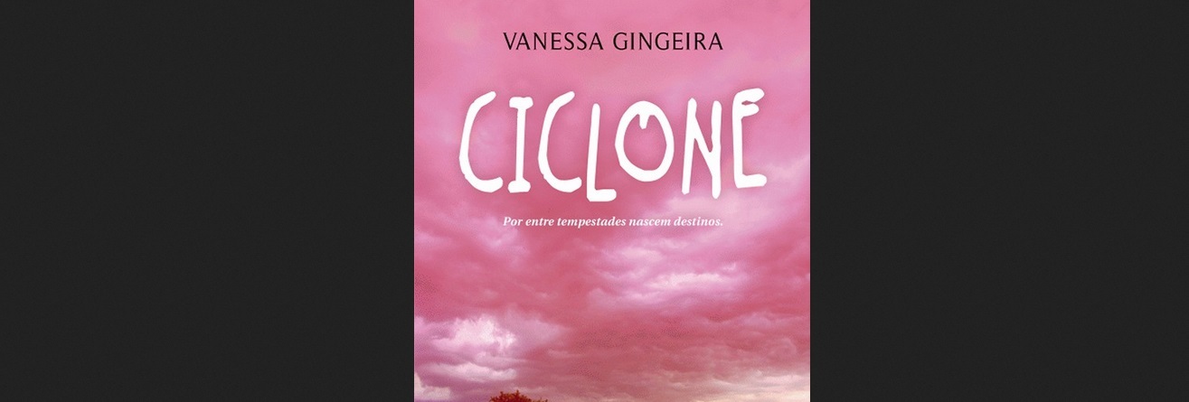 Ciclone de Vanessa Gingeira