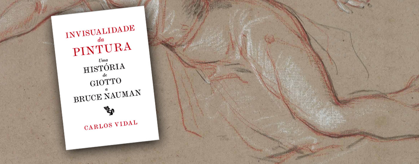 Apresentação do Livro “Invisualidade da Pintura: Uma História de Giotto a Bruce Nauman” de Carlos...