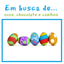 Workshop - Em busca de…ovos, chocolate e coelhos