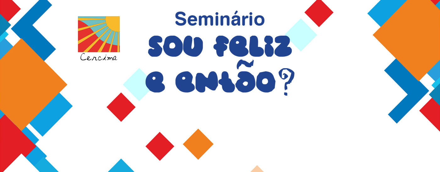 Sou feliz e então?