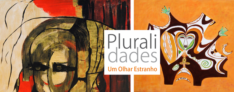 Exposição Pluralidades – um olhar estranho
