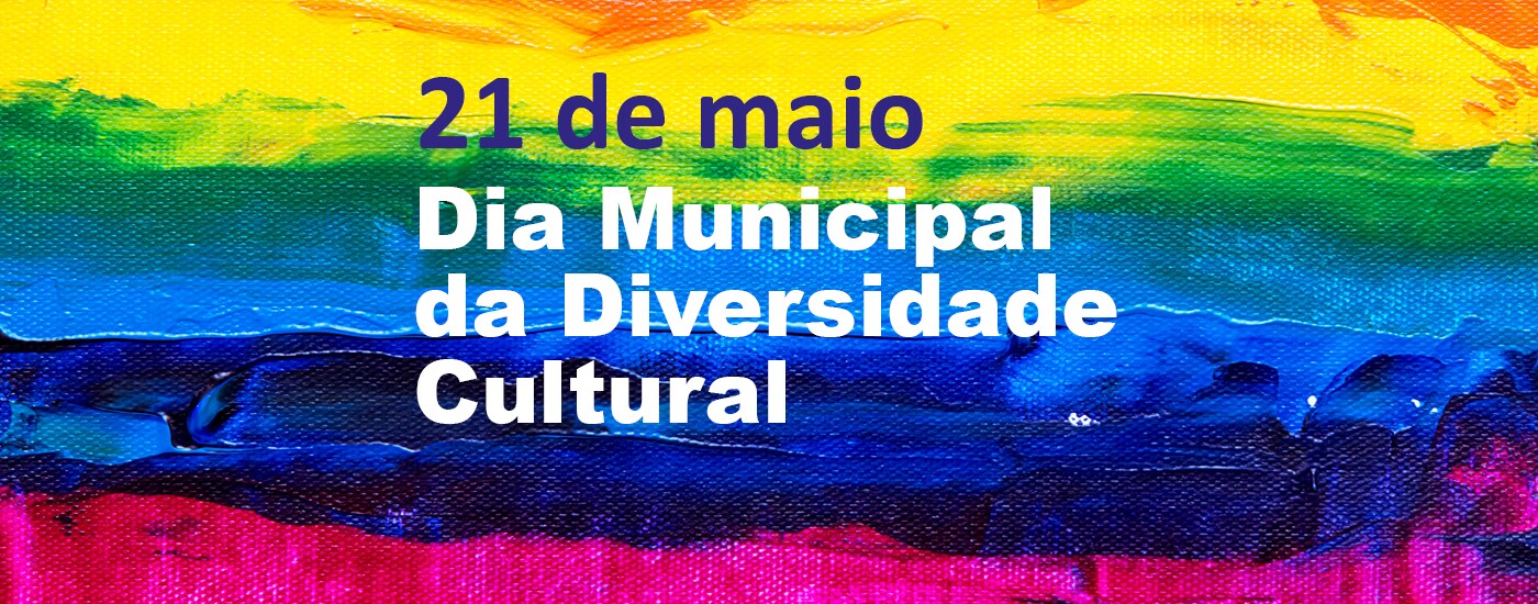 Dia Municipal da Diversidade Cultural