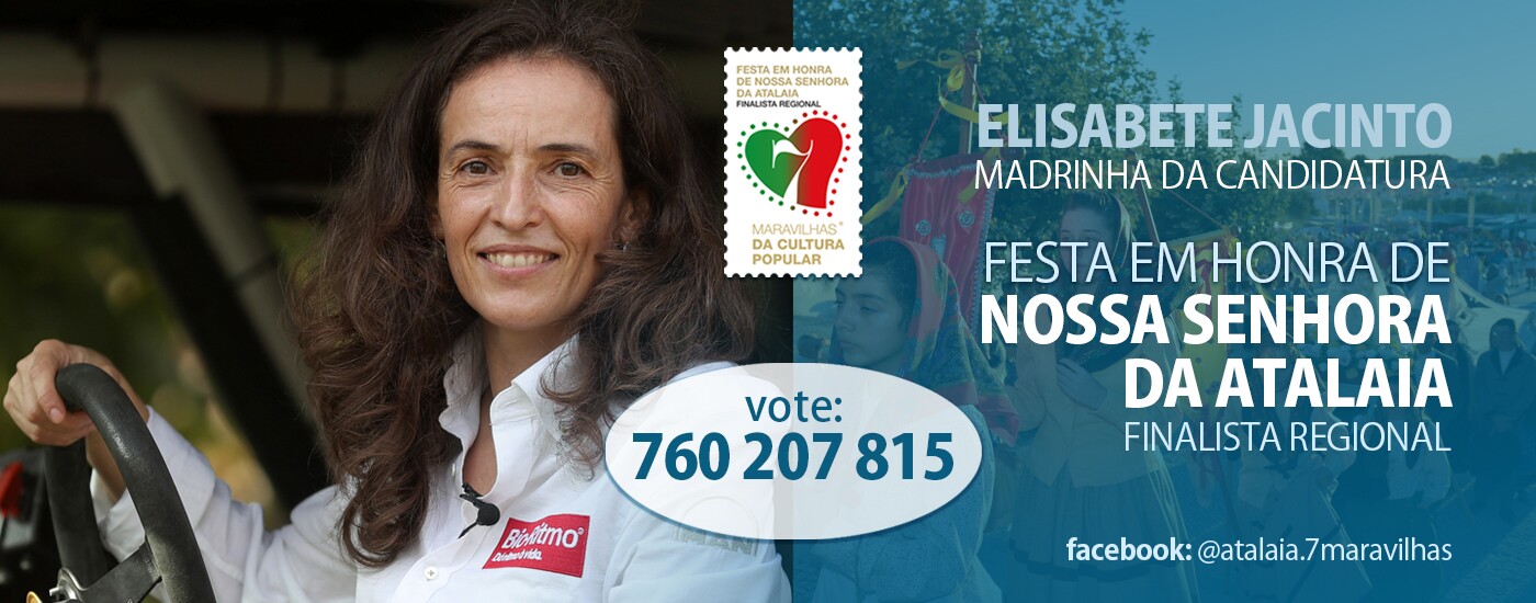 Elisabete Jacinto apadrinha candidatura da Festa da Atalaia às 7 Maravilhas de Portugal