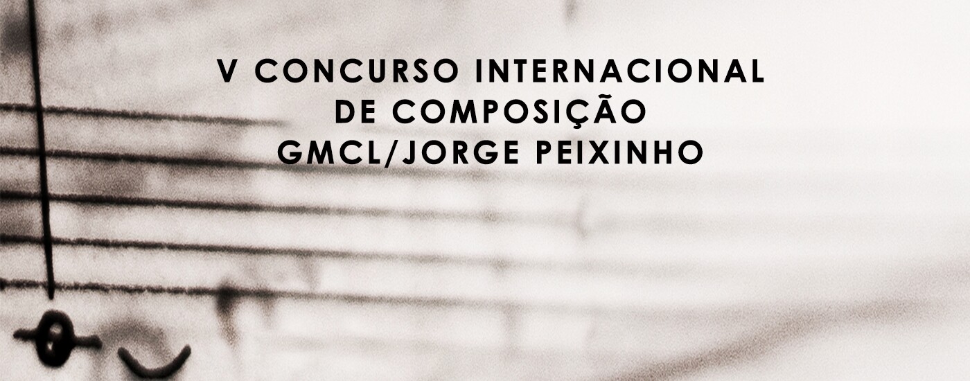 V Concurso Internacional de Composição GMCL/Jorge Peixinho