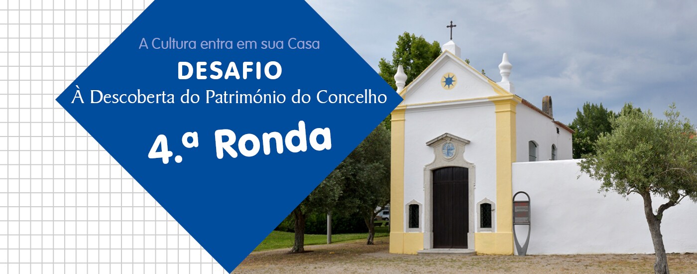 4.ª Ronda do Concurso "À Descoberta do Património do Concelho"