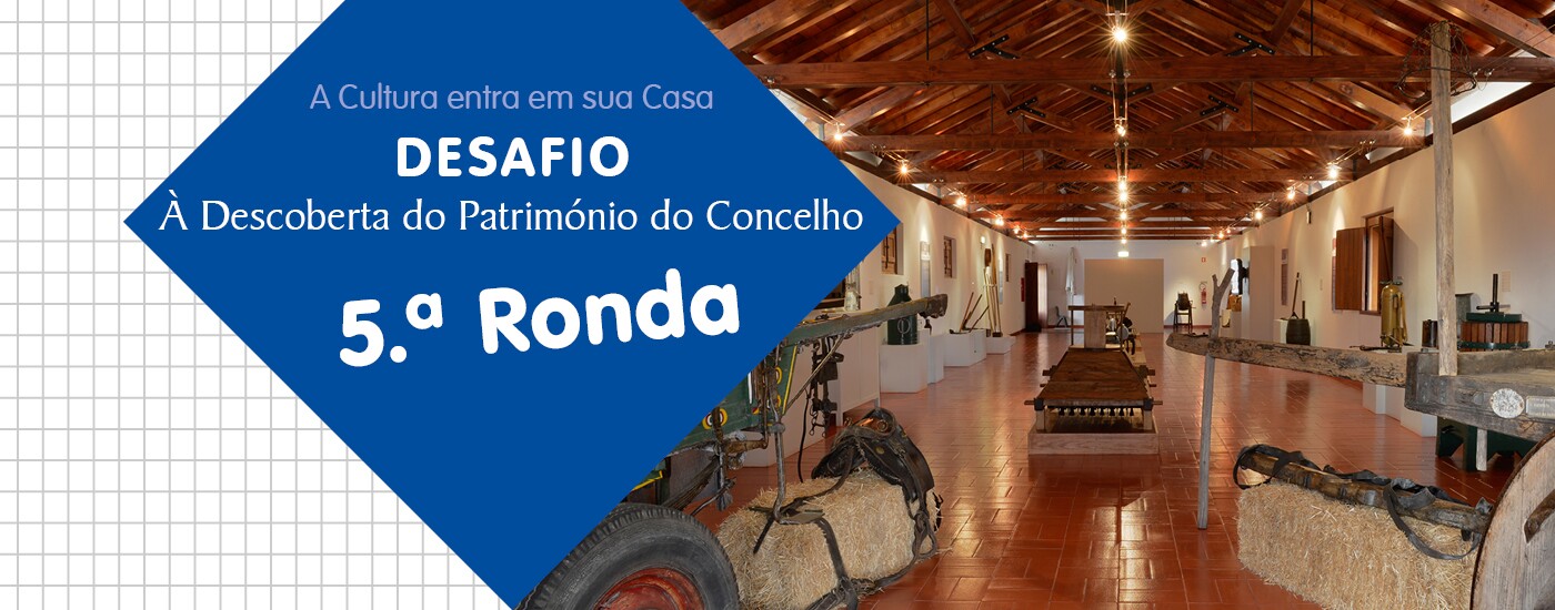 5.ª Ronda do Concurso 'À Descoberta do Património do Concelho'