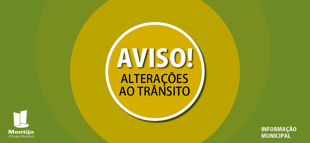 Alterações ao trânsito, na Cidade de Montijo- Rua João Pedro Iça