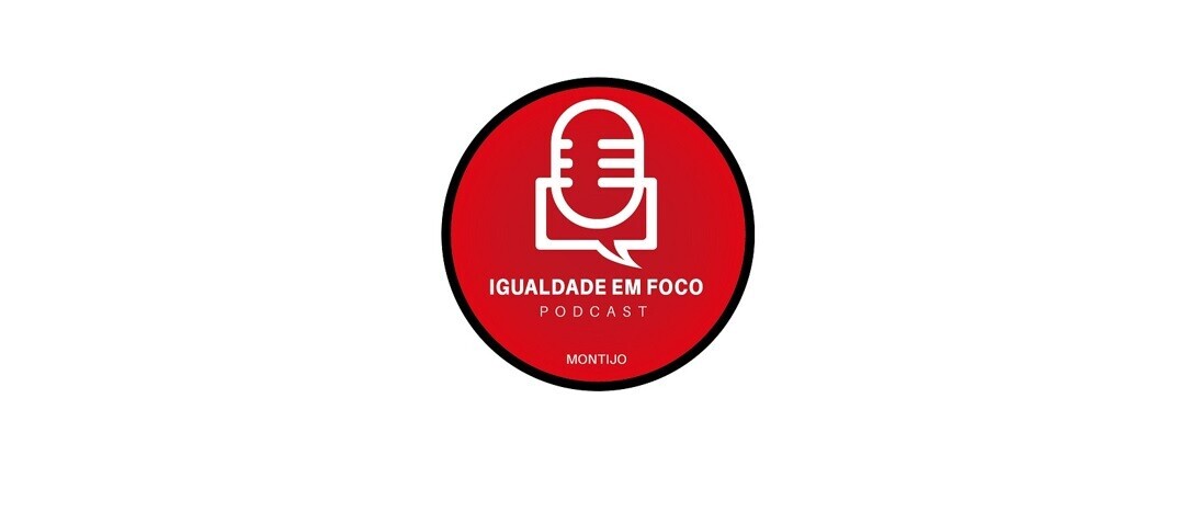 2.º Episódio do Podcast Igualdade em Foco com Elisabete Brasil 