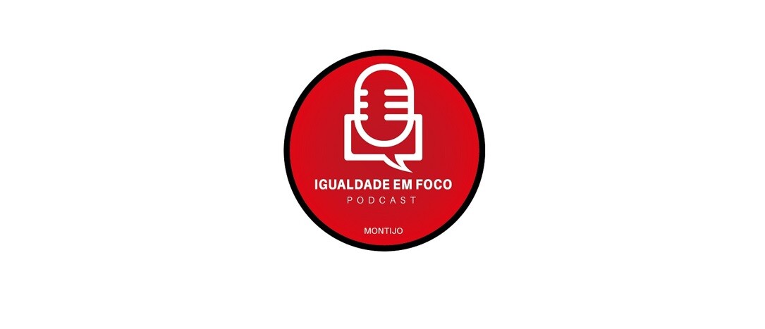 4,º Podcast  Igualdade em Foco  - Igualdade no Feminino