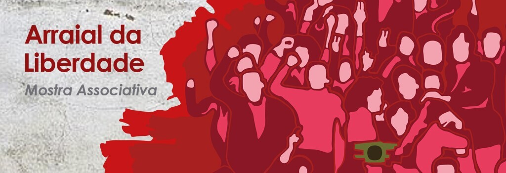 Arraial da Liberdade [Mostra Associativa]