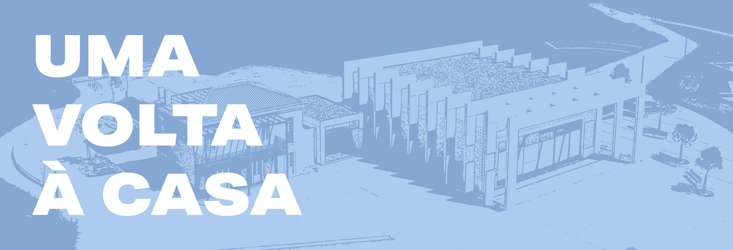 Uma volta à casa [da Música]- CANCELADO