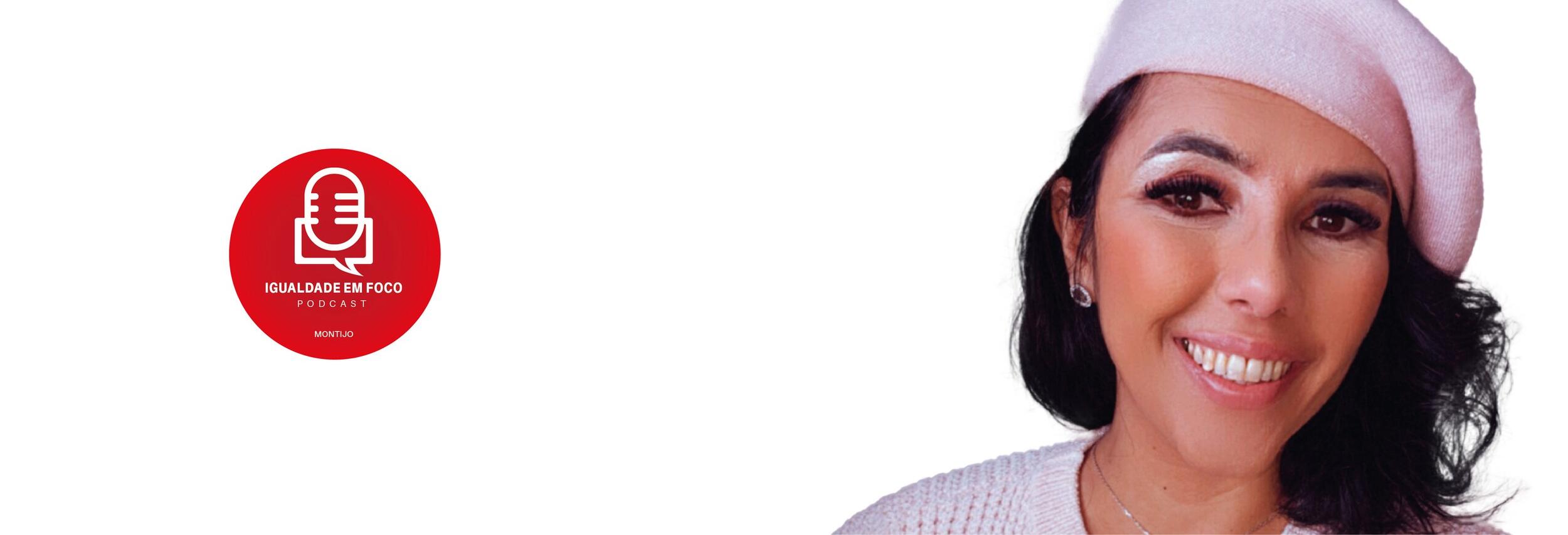 EP 17 Igualdade em Foco com Cátia Sofia Silva