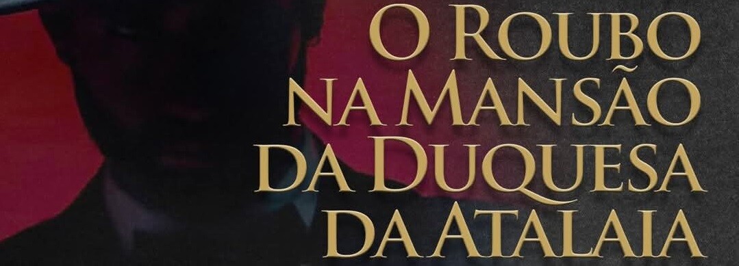 "O Roubo na Mansão da Duquesa da Atalaia" - Teatro na Banda Democrática 2 de Janeiro