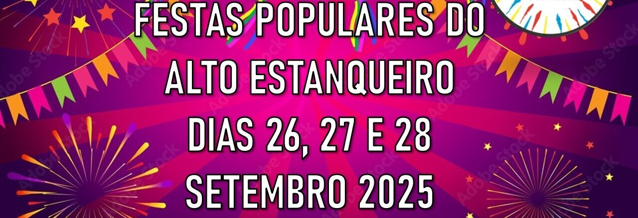 Festas Populares do Alto Estanqueiro regressam nos dias 26, 27 e 28 de setembro